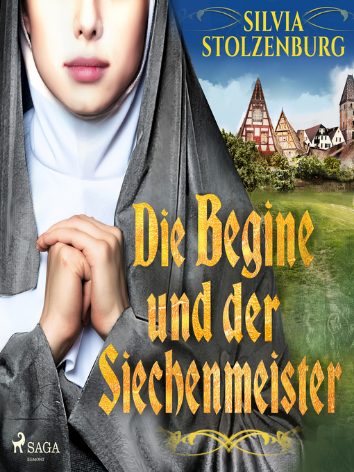 Title details for Die Begine und der Siechenmeister by Silvia Stolzenburg - Available